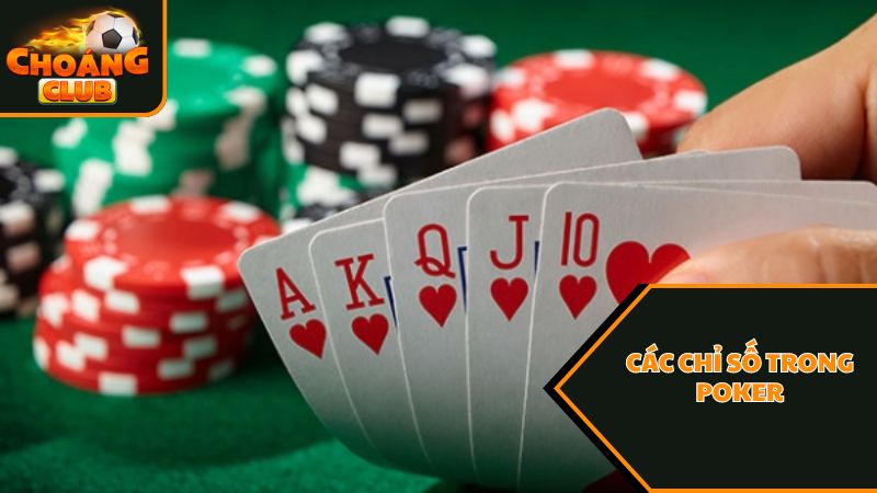 Bật mí chi tiết cho người chơi về các chỉ số trong Poker 6 Các chỉ số trong Poker