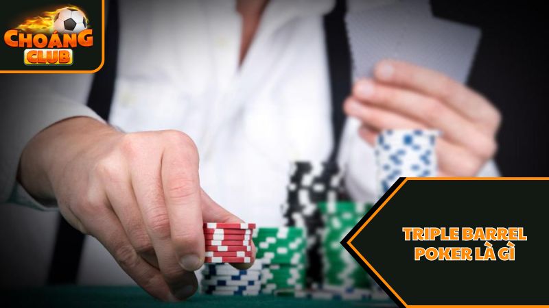 Triple Barrel Poker là gì? Mẹo chơi Triple Barrel Poker cho người mới 15 Triple Barrel Poker là gì?